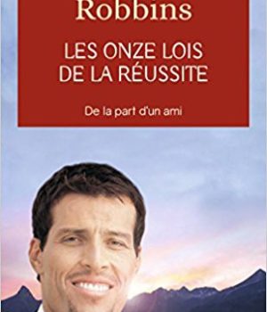 onze lois de la réussite Anthony Robbins