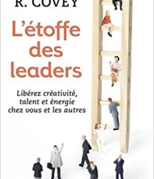 L’étoffe des leaders - Stephen Covey