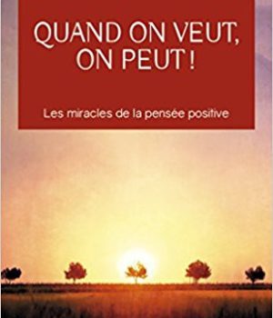 Quand on veut, On peut ! - Norman Vincent Peale