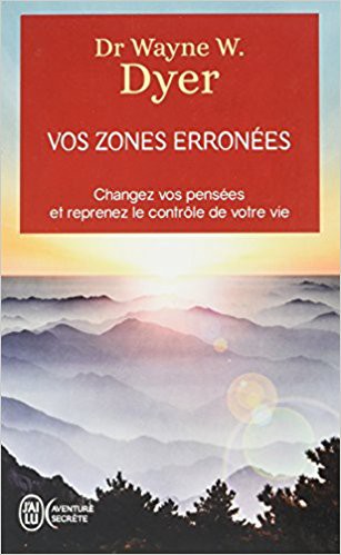 Vos zones erronées Dr Wayne Vos zones erronées Dr Wayne