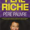 Père riche, Père pauvre - Robert Kiyosaki Père riche, Père pauvre - Robert Kiyosaki