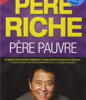 Père riche, Père pauvre - Robert Kiyosaki