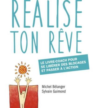 Réalise ton rêve Michel Belanger