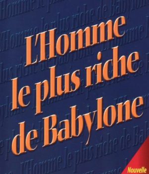 L'homme le plus riche de Babylone - Georges Samuel Clason