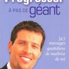 Anthony Robbins Progresser a pas de géant Anthony Robbins Progresser a pas de géant