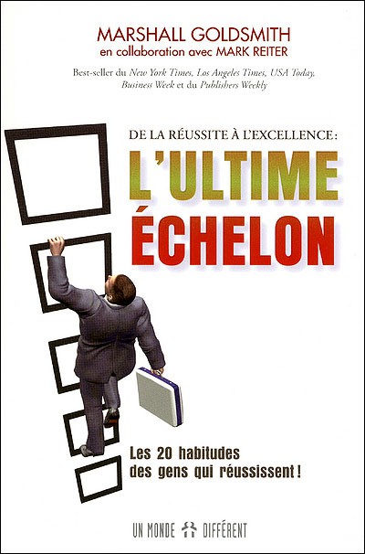 L'ultime echelon Marshall Goldsmith L'ultime echelon Marshall Goldsmith