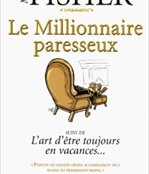 Le millionnaire paresseux Marc Fisher
