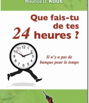 QUE FAIS-TU DE TES 24H - Maurice Koué