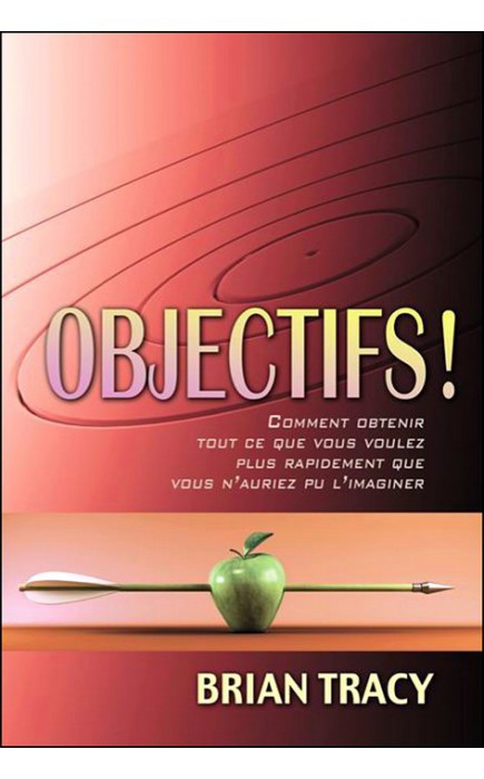 Objectifs - Brian Tracy Objectifs - Brian Tracy