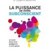 La puissance de votre subconscient - DR JOSEPH Murphy La puissance de votre subconscient - DR JOSEPH Murphy