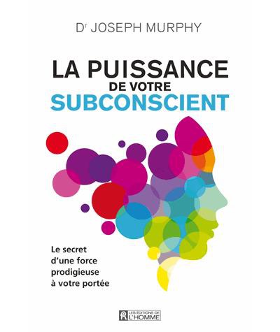 La puissance de votre subconscient - DR JOSEPH Murphy La puissance de votre subconscient - DR JOSEPH Murphy