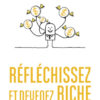 Réfléchissez et devenez riche Napoléon Hill