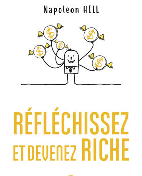 Réfléchissez et devenez riche Napoléon Hill