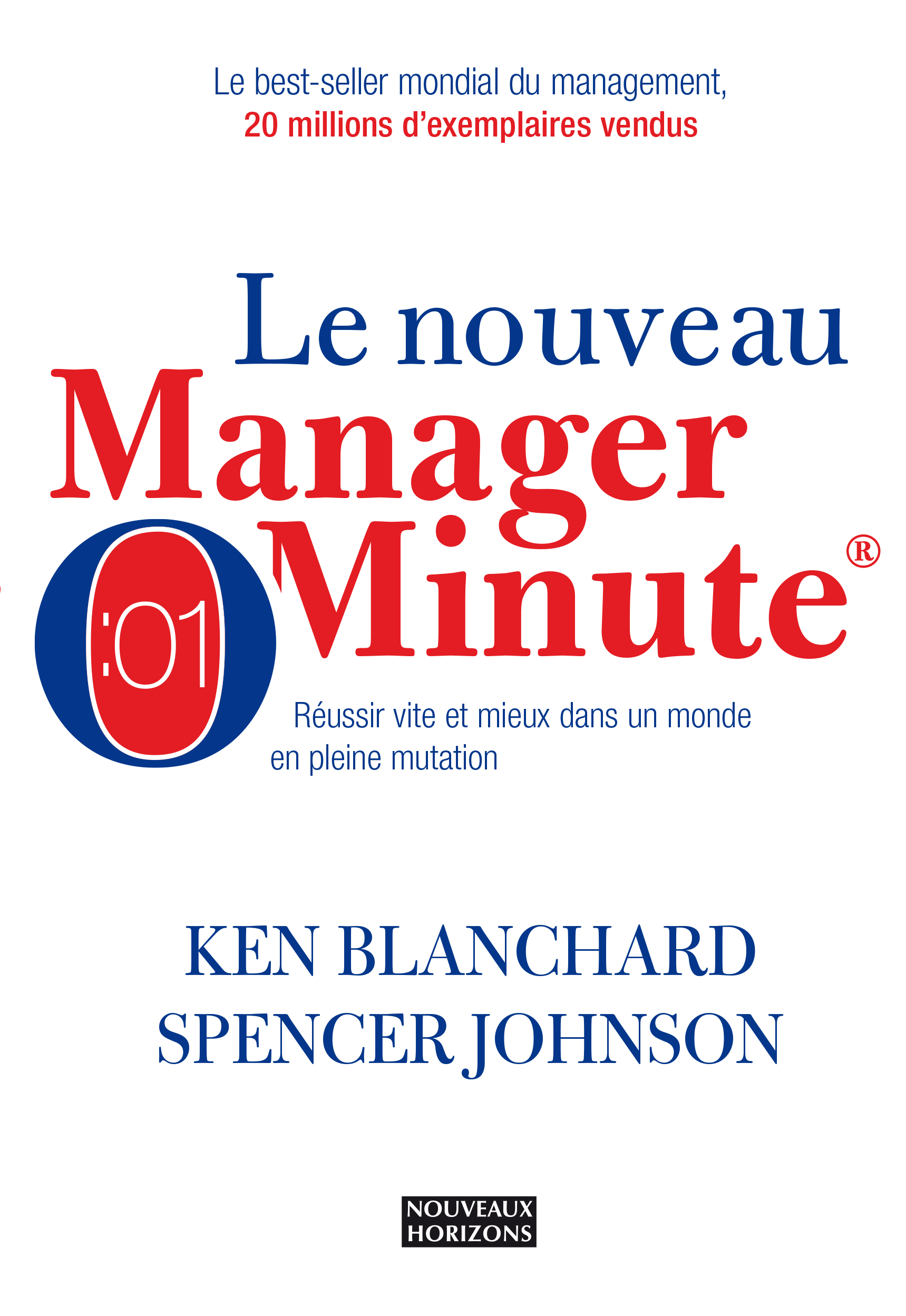 Le nouveau manager minute Ken Blanchard Le nouveau manager minute Ken Blanchard Nouveaux Horizons