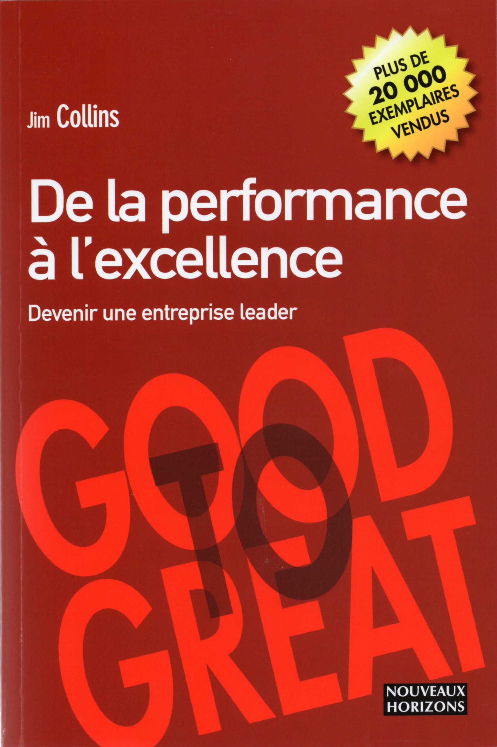De la performance à l’excellence Jim Collins Nouveaux Horizons De la performance à l’excellence Jim Collins Nouveaux Horizons