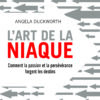 L'art de la niaque Angela Duckworth nouveaux horizon L'art de la niaque Angela Duckwort, nouveaux horizons