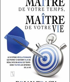 maître de votre temps maître de votre vie