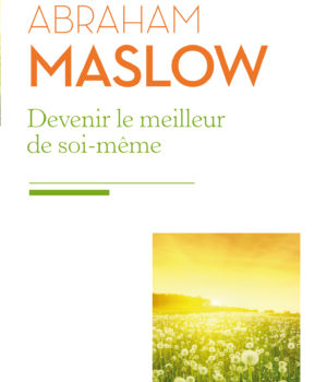 Devenir le meilleur de soi-même Abraham Maslow Nouveaux Horizons