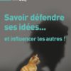 Savoir défendre ses idées