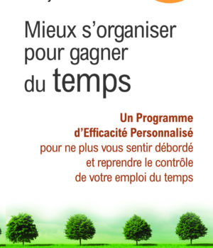 Mieux s'organiser pour gagner du temps nouveaux horizons