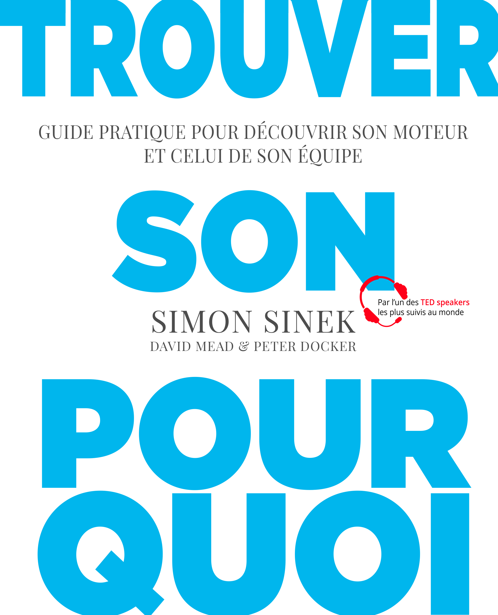 Trouver son pourquoi Simon Sinek Nouveaux Horizons Trouver son pourquoi Simon Sinek Nouveaux Horizons