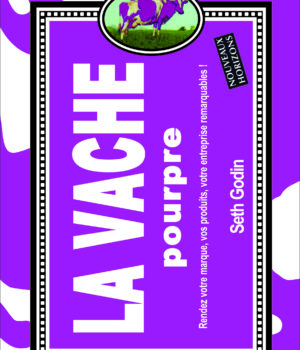 La vache pourpre Seth Godin nouveaux horizons