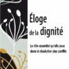Éloge de la dignité - Donna Hicks Éloge de la dignité - Donna Hicks