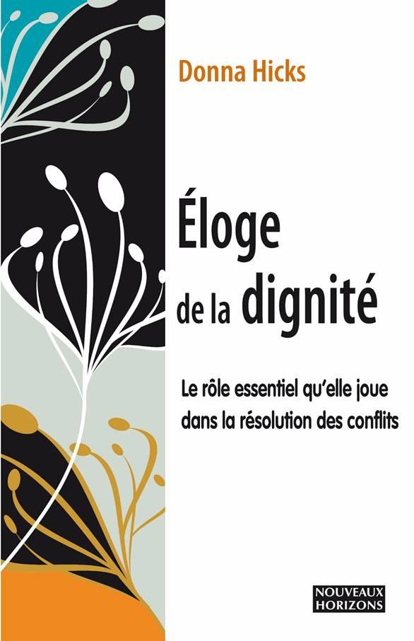Éloge de la dignité - Donna Hicks Éloge de la dignité - Donna Hicks