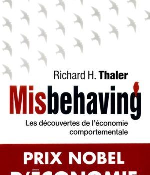 Misbehaving les découvertes de l'économie comportementale Richard Thaler