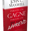 Parfois on gagne parfois on apprend John Maxwell Parfois on gagne parfois on apprend John Maxwell