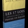 Les 17 lois infaillibles du travail en équipe John Maxwell Les 17 lois infaillibles du travail en équipe John Maxwell
