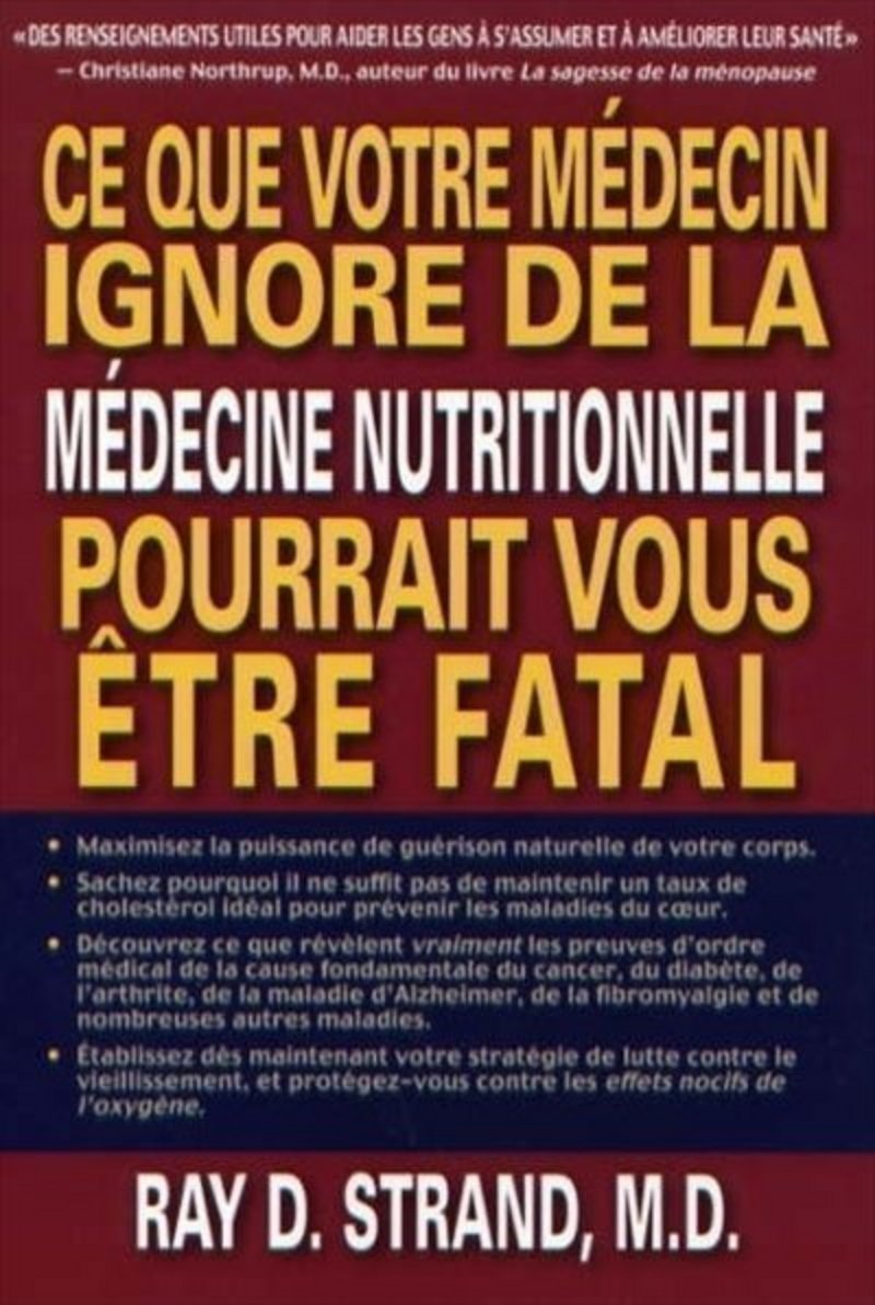 Ce que votre médecin ignore de la médecine nutritionnelle pourrait vous être fatal Ray Strand Ce que votre médecin ignore de la médecine nutritionnelle pourrait vous être fatal Ray Strand
