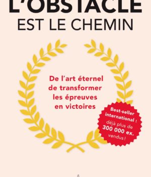 l'obstacle est le chemin