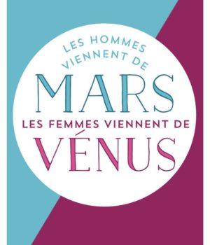 Les homme viennent de Mars, les femmes viennent de Venus John Gray