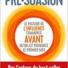 Pré-suasion Robert Cialdini Pré-suasion Robert Cialdini