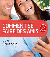 Comment se faire des amis Dale Carnegie