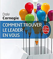 Comment trouver le leader en vous Dale Carnegie