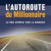 l'autoroute du millionnaire l'autoroute du millionnaire
