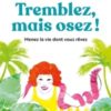 Tremblez mais osez