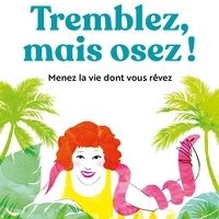 Tremblez mais osez