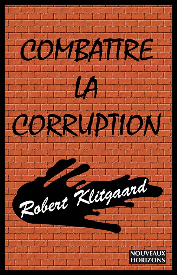 Combattre la corruption Combattre la corruption Robert Klitgaard