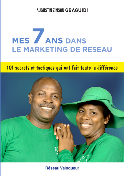 Gbaguidi Augustin Zinsou mes 7 ans dans le marketing de réseau Gbaguidi Augustin Zinsou