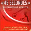 45 SECONDES QUI CHANGERONT VOTRE VIE 45 SECONDES QUI CHANGERONT VOTRE VIE