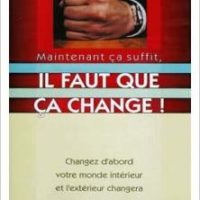 Maintenant ça suffit, il faut que ça change