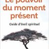 le pouvoir du moment présent