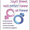 soyez femme mais pensez comme un homme soyez femme mais pensez comme un homme