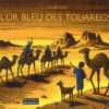 l'or bleu des touaregs