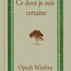 Ce dont je suis certaine - Oprah Winfrey