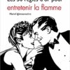 Les 50 règles d'or pour entretenir la flamme Les 50 règles d'or pour entretenir la flamme