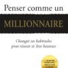 PENSER COMME UN MILLIONNAIRE PENSER COMME UN MILLIONNAIRE